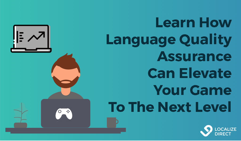 Learn How Language Quality Assurance Can Elevate Your Game To The Next Level