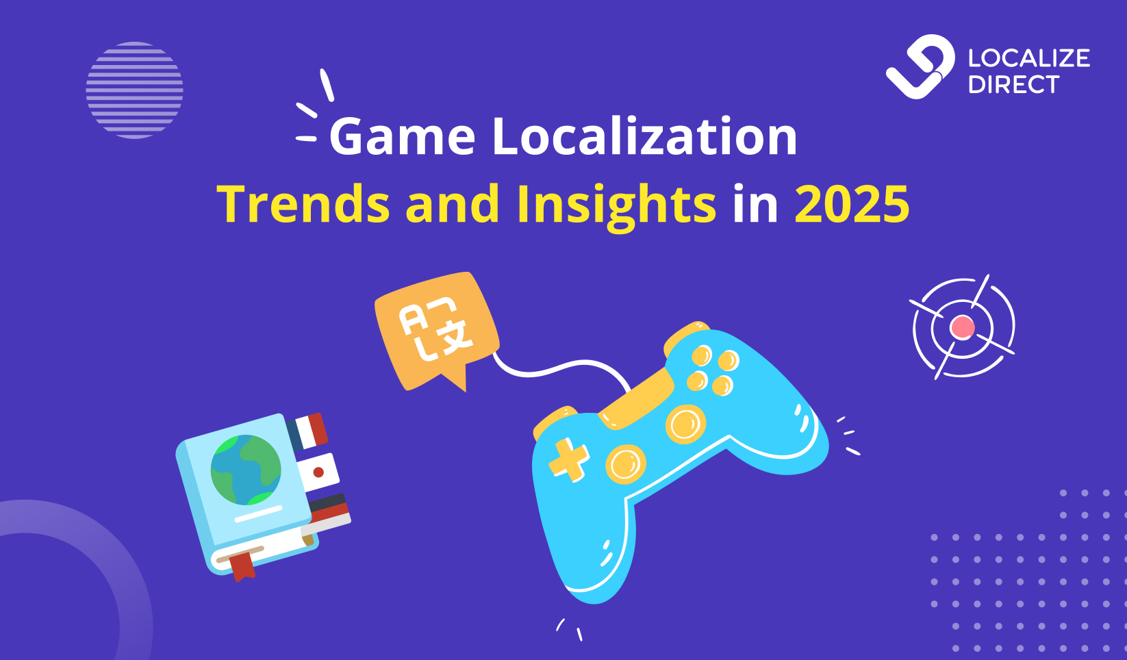 Video Game Localization Trends & Insights for 2025: Choosing the Best Languages To Translate into