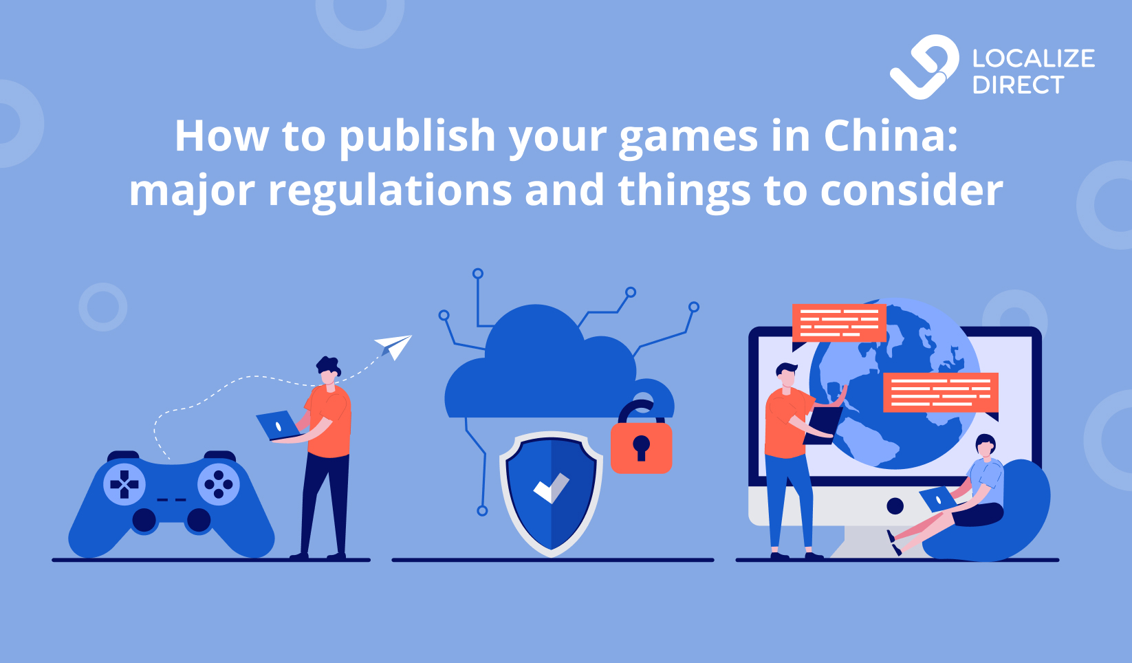 How to publish your games in China: major regulations and things to consider 