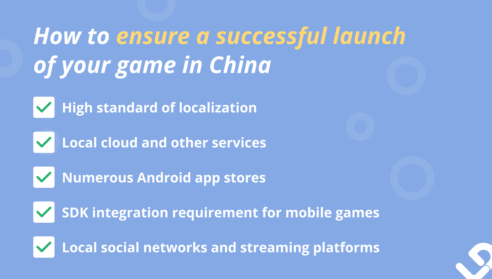 Important things to consider to ensure a successful launch of your game in China.